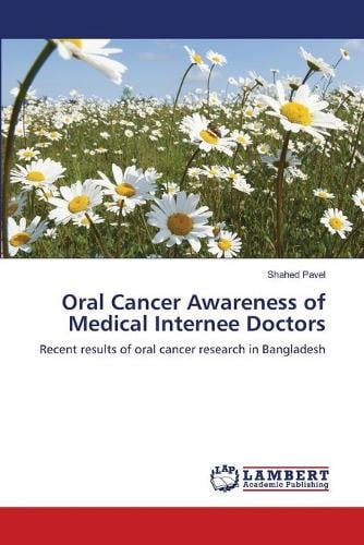 Oral Cancer Awareness of Medical Internee Doctors (Paperback)