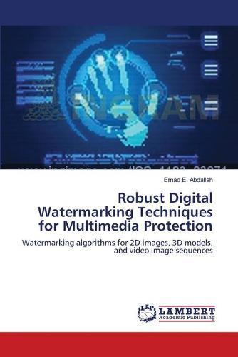 Robust Digital Watermarking Techniques for Multimedia Protection (Paperback)