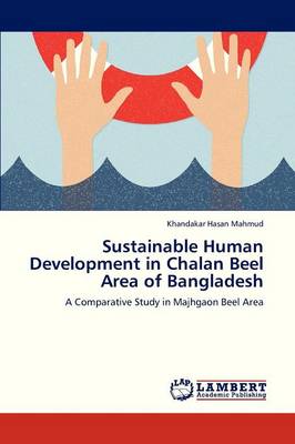 Sustainable Human Development in Chalan Beel Area of Bangladesh (Paperback)