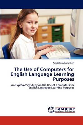The Use of Computers for English Language Learning Purposes (Paperback)