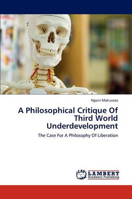 A Philosophical Critique of Third World Underdevelopment (Paperback)