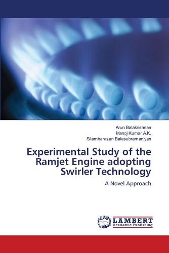 Experimental Study of the Ramjet Engine Adopting Swirler Technology (Paperback)