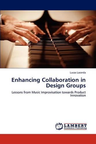 Enhancing Collaboration in Design Groups (Paperback)