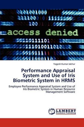 Performance Appraisal System and Use of Iris Biometric System in Hrms (Paperback)