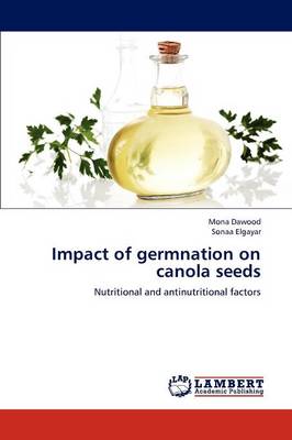 Impact of Germnation on Canola Seeds (Paperback)