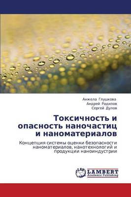 Toksichnost' I Opasnost' Nanochastits I Nanomaterialov (Paperback)