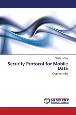 Security Protocol for Mobile Data (Paperback)