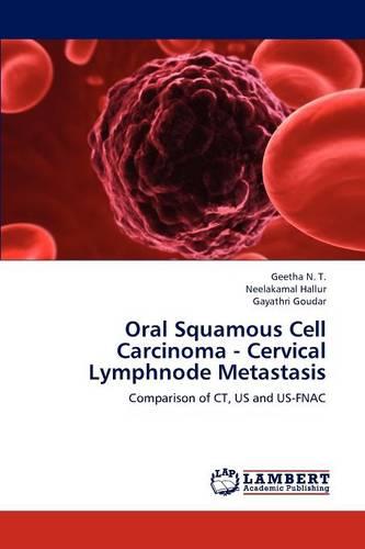 Oral Squamous Cell Carcinoma - Cervical Lymphnode Metastasis (Paperback)