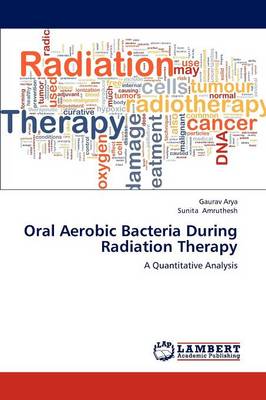Oral Aerobic Bacteria During Radiation Therapy (Paperback)