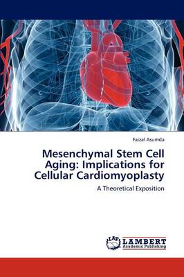 Mesenchymal Stem Cell Aging: Implications for Cellular Cardiomyoplasty (Paperback)