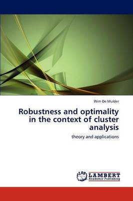 Robustness and Optimality in the Context of Cluster Analysis (Paperback)