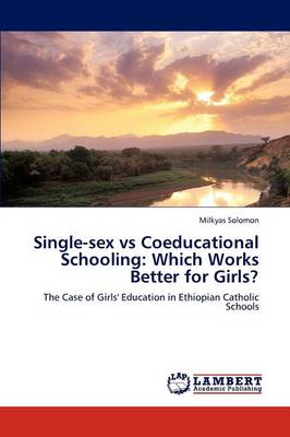 Single-Sex Vs Coeducational Schooling: Which Works Better for Girls? (Paperback)