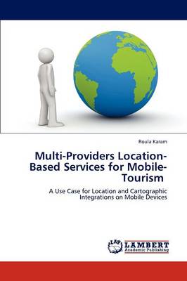 Multi-Providers Location-Based Services for Mobile-Tourism (Paperback)