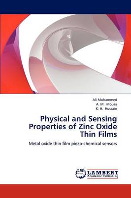 Physical and Sensing Properties of Zinc Oxide Thin Films (Paperback)