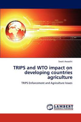 Trips and Wto Impact on Developing Countries Agriculture (Paperback)