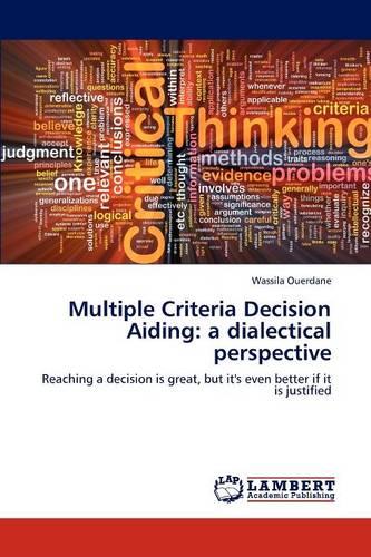 Multiple Criteria Decision Aiding: A Dialectical Perspective (Paperback)