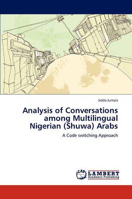 Analysis of Conversations Among Multilingual Nigerian (Shuwa) Arabs (Paperback)