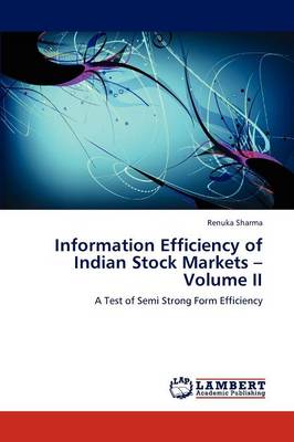 Information Efficiency of Indian Stock Markets - Volume II (Paperback)