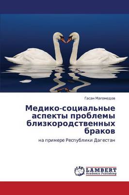 Mediko-Sotsial'nye Aspekty Problemy Blizkorodstvennykh Brakov (Paperback)