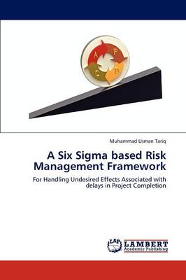 A Six SIGMA Based Risk Management Framework (Paperback)