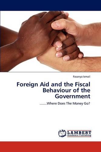 Foreign Aid and the Fiscal Behaviour of the Government (Paperback)