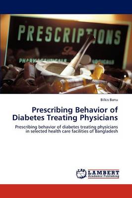 Prescribing Behavior of Diabetes Treating Physicians (Paperback)