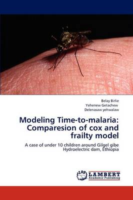 Modeling Time-To-Malaria: Comparesion of Cox and Frailty Model (Paperback)