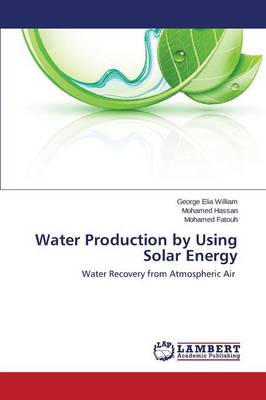 Water Production by Using Solar Energy (Paperback)