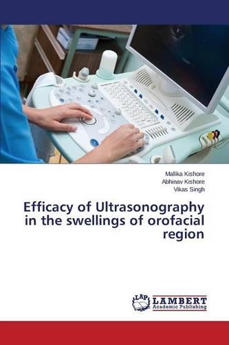 Efficacy of Ultrasonography in the Swellings of Orofacial Region (Paperback)