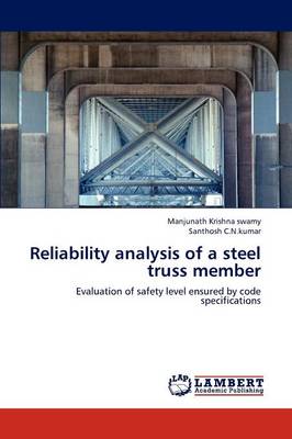 Reliability Analysis of a Steel Truss Member (Paperback)