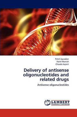 Delivery of Antisense Oligonucleotides and Related Drugs (Paperback)