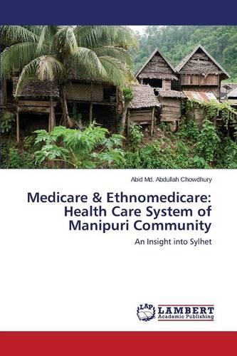 Medicare & Ethnomedicare: Health Care System of Manipuri Community (Paperback)