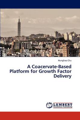 A Coacervate-Based Platform for Growth Factor Delivery (Paperback)
