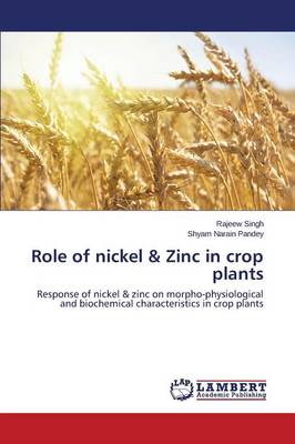 Role of Nickel & Zinc in Crop Plants (Paperback)