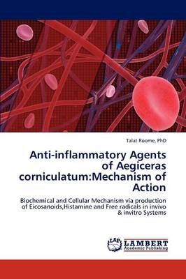 Anti-Inflammatory Agents of Aegiceras Corniculatum: Mechanism of Action (Paperback)