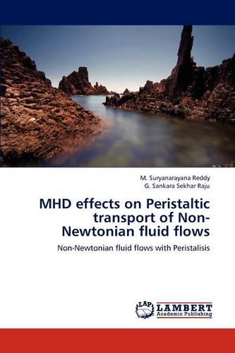 Mhd Effects on Peristaltic Transport of Non-Newtonian Fluid Flows (Paperback)