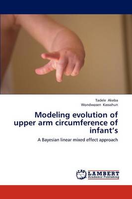 Modeling Evolution of Upper Arm Circumference of Infant's (Paperback)
