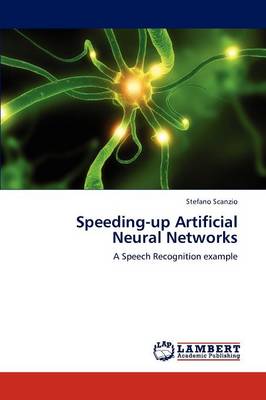 Speeding-Up Artificial Neural Networks (Paperback)