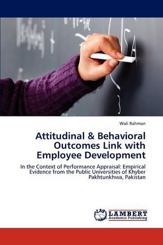 Attitudinal & Behavioral Outcomes Link with Employee Development (Paperback)