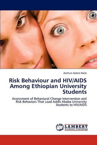 Risk Behaviour and HIV/AIDS Among Ethiopian University Students (Paperback)
