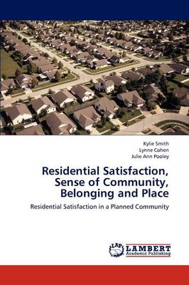 Residential Satisfaction, Sense of Community, Belonging and Place (Paperback)