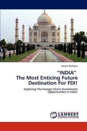 India the Most Enticing Future Destination for FDI! (Paperback)