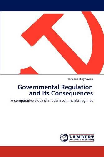 Governmental Regulation and Its Consequences (Paperback)