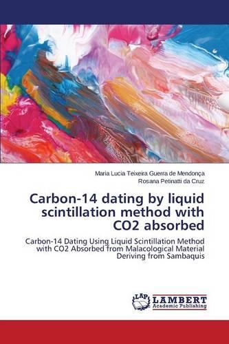 Carbon-14 Dating by Liquid Scintillation Method with Co2 Absorbed (Paperback)