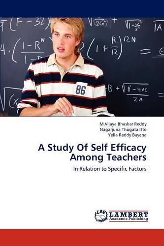 A Study of Self Efficacy Among Teachers (Paperback)
