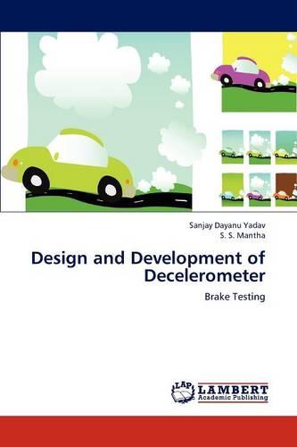 Design and Development of Decelerometer (Paperback)