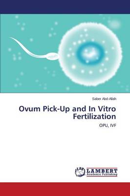 Ovum Pick-Up and in Vitro Fertilization (Paperback)