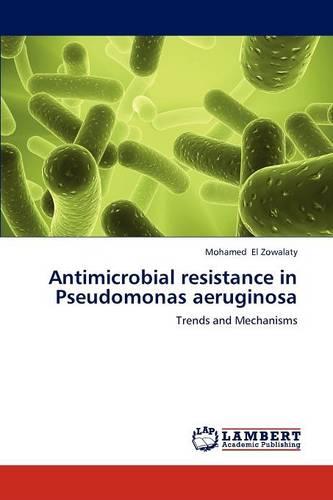 Antimicrobial Resistance in Pseudomonas Aeruginosa (Paperback)