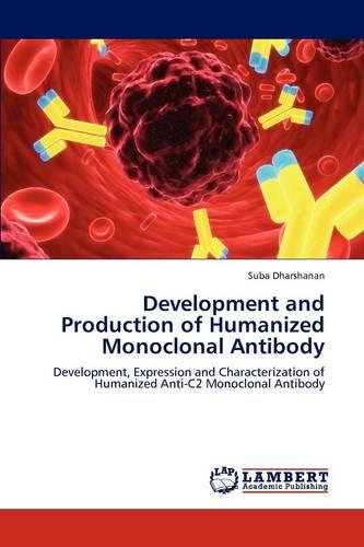 Development and Production of Humanized Monoclonal Antibody (Paperback)