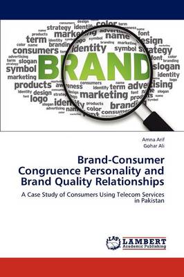 Brand-Consumer Congruence Personality and Brand Quality Relationships (Paperback)
